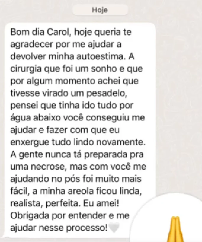 Mensagem de paciente: agradece por ajudar a devolver sua autoestima após uma necrose; diz que a aréola ficou linda, realista, perfeita.